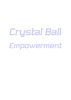 Crystal Ball Empowerment