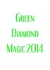Green Diamond Magic 2014